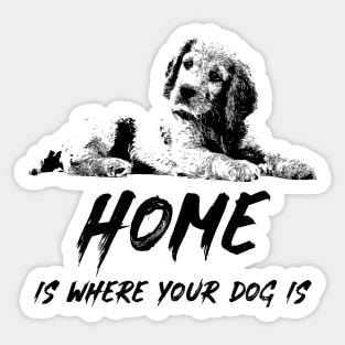 ❤ Home Is Where Your Dog Is ❤ Canine K9 Cute Puppy Love Quote Sticker